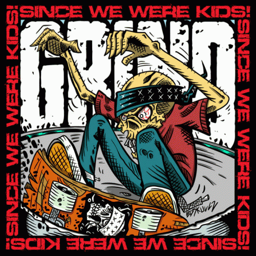 Since We Were Kids : Grind